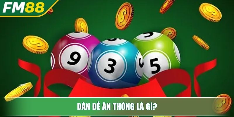 Dàn Đề Ăn Thông Bí Kíp Bất Bại Từ Chuyên Gia Lô Đề FM88 2 Dàn đề ăn thông là gì?
